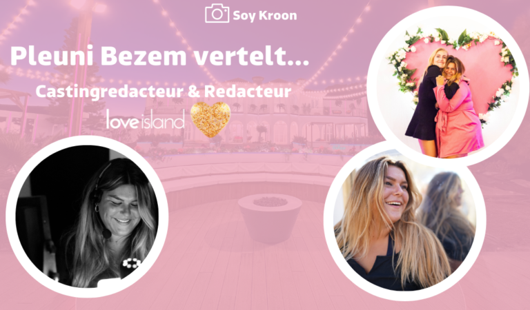 Pleuni vertelt… – Castingredacteur & Redacteur Love Island